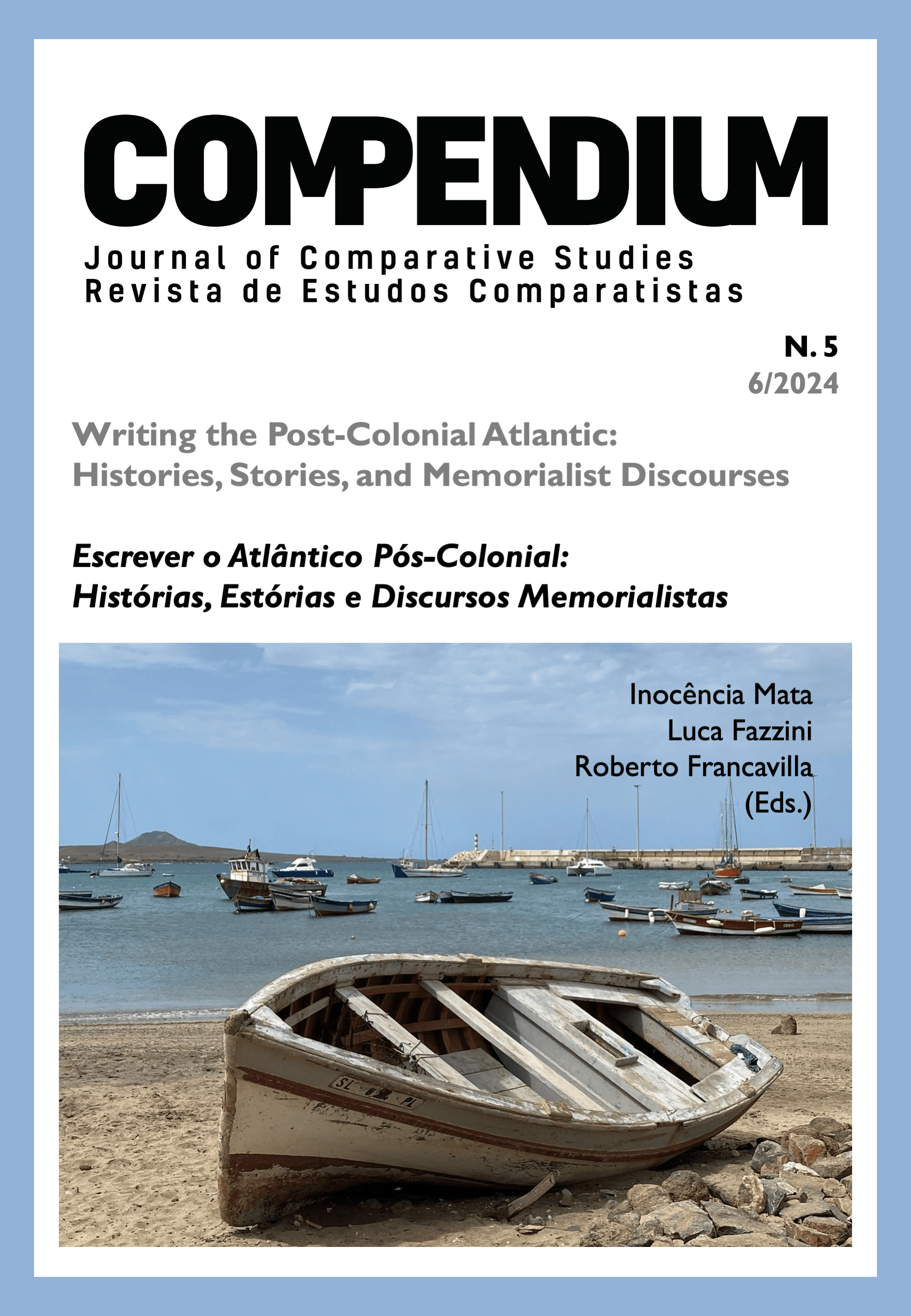 					Ver N.º 5 (2024): Escrever o Atlântico Pós-Colonial: Histórias, Estórias e Discursos Memorialistas
				